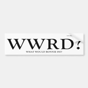 WWRD - What Would Ronnie Do Bumper Sticker
