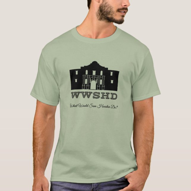 WWSHD - What Would Sam Houston Do T-Shirt (Front)