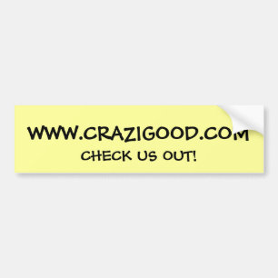 WWW.CRAZIGOOD.COM, CHECK US OUT! BUMPER STICKER