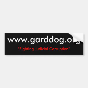 www.garddog.org, "Fighting Judicial Corruption" Bumper Sticker