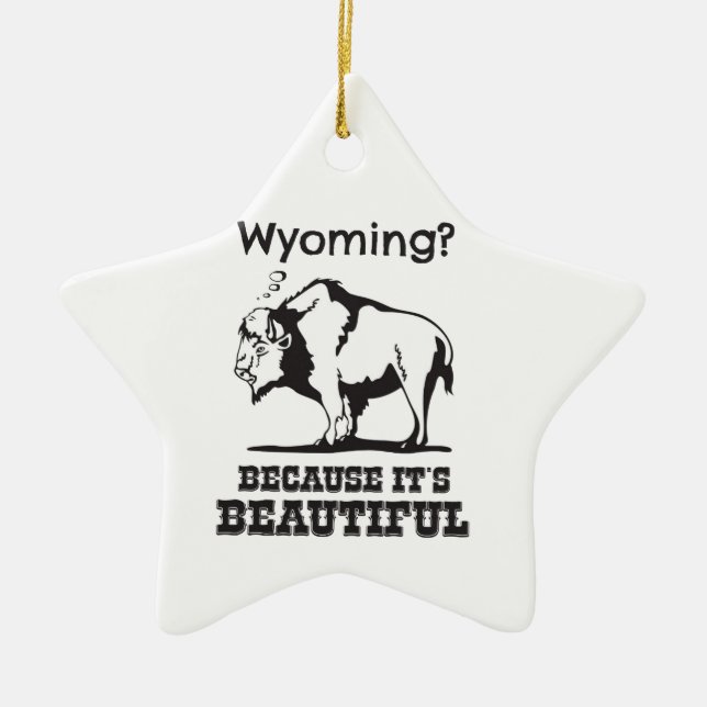 Wyoming? Because It's Beautiful Ceramic Tree Decoration (Front)