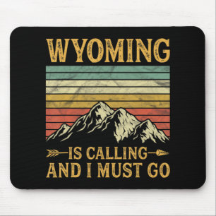 Wyoming Is Calling And I Must Go 7 Mouse Mat