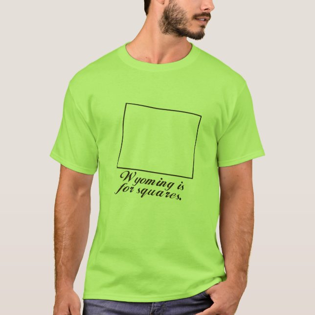 Wyoming is for squares T-Shirt (Front)