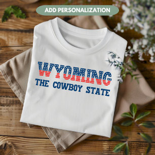 Wyoming Patriotic The Cowboy State Custom T-Shirt