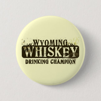 Wyoming Whiskey Drinking Champion 6 Cm Round Badge