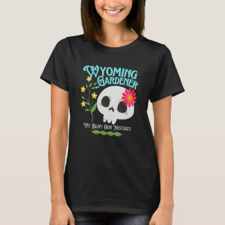 Wyoming Wy State Rebellious Gardener Cute Skull Fl T-Shirt