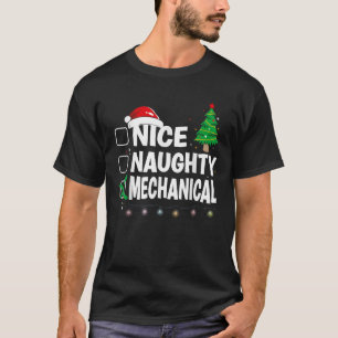 X Mas Matching Nice Or Naughty Or Mechanical Pajam T-Shirt