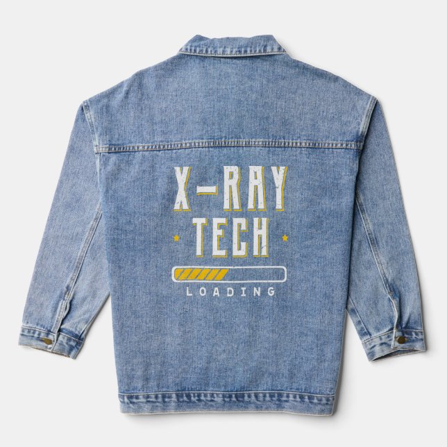X Ray Tech Loading Radiographer Radiology Technici Denim Jacket (Back)