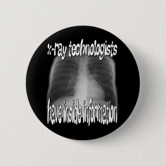 X-Ray Technologists.... 6 Cm Round Badge
