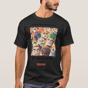 Xanax Anxiety Has Many Faces But There Is Only One T-Shirt