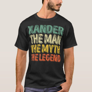Xander The Man The Myth The Legend First Name Xan T-Shirt