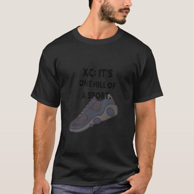 Xc It's One Hill Of A Sport T-Shirt (Front)