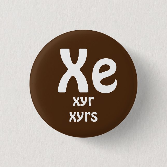 Xe, Xyr, Xyrs Pronouns Button (Front)