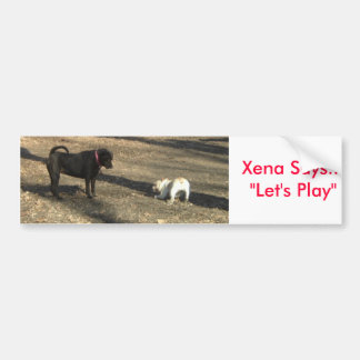 xenaplay, Xena Says..."Let's Play" Bumper Sticker