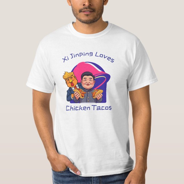 Xi Jinping Loves Chicken Tacos T-Shirt (Front)