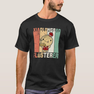Xiaolongbao Guangtangbao Baozi China Chinese Cuisi T-Shirt