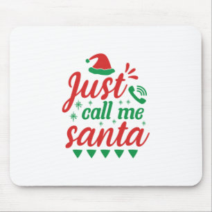 Xmas Art Just Call Me Santa Mouse Mat
