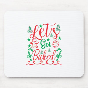 Xmas Art Let Get Baked Mouse Mat