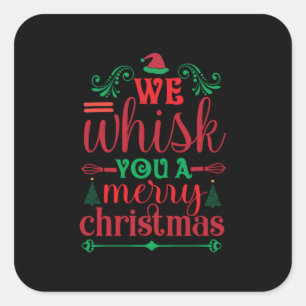 Xmas Art We Whisk You A Merry Christmas Square Sticker