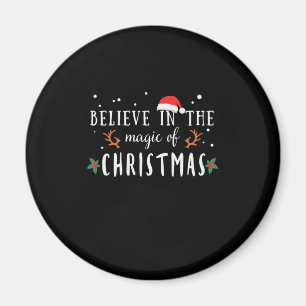 Xmas Believe In The Magic Of Christmas Magnet