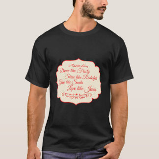 Xmas Dance Like Frosty Shine Like Rudolph Love Lik T-Shirt