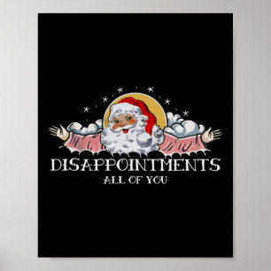 Xmas Disappointments All Of You Santa Saying Winte Poster