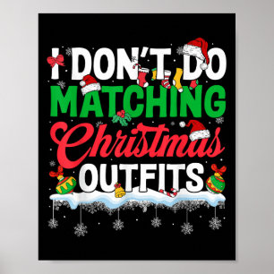 Xmas Family Group I Don't Do Matching Christmas Ou Poster