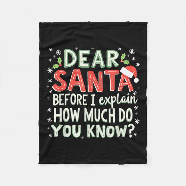 Xmas Funny Dear Santa Before I Explain How Much Do Fleece Blanket (Front)