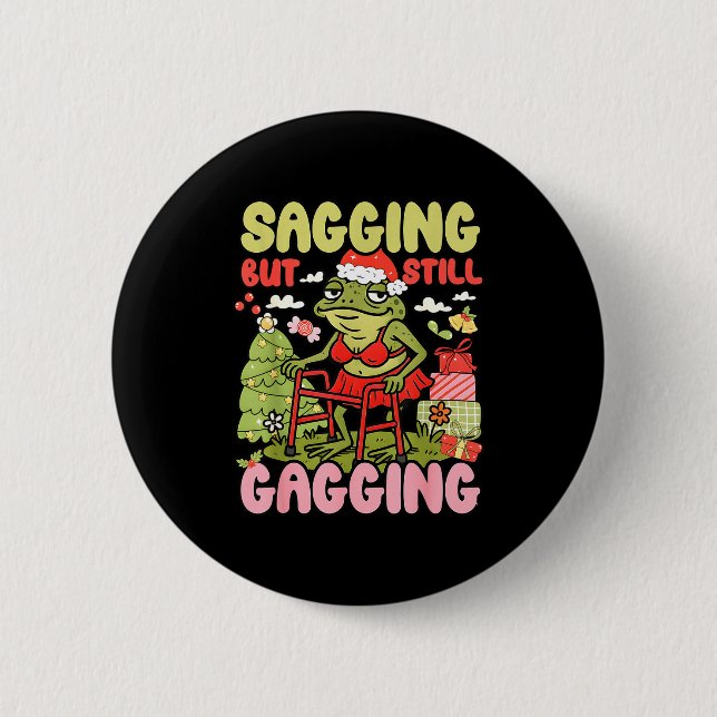 Xmas Funny Frog Meme Christmas Sagging But Still G 6 Cm Round Badge (Front)