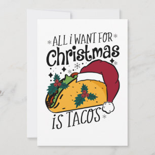 Xmas Gift All I Want for Christmas Is Tacos Invitation