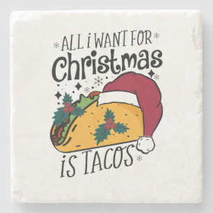 Xmas Gift All I Want for Christmas Is Tacos Stone Coaster