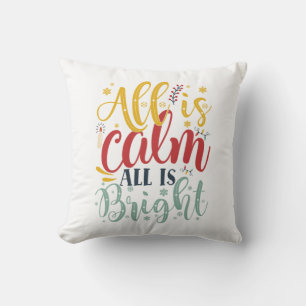 Xmas Gift   All Is Calm All Is Bright Cushion