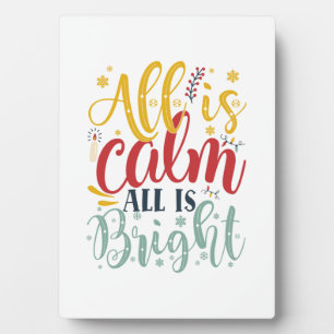 Xmas Gift All Is Calm All Is Bright Plaque