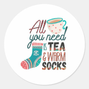 Xmas Gift All You Need Is Tea And Warm Socks Classic Round Sticker