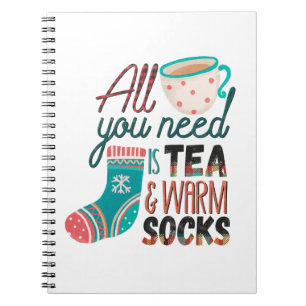 Xmas Gift All You Need Is Tea And Warm Socks Notebook