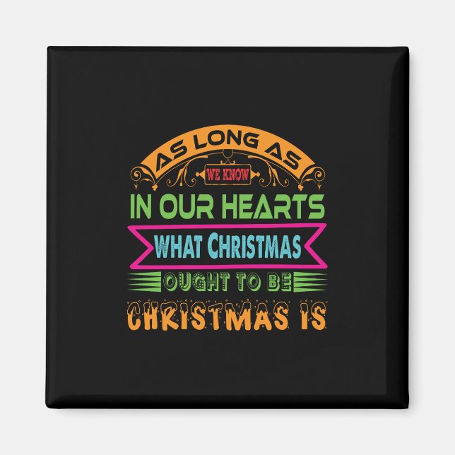 Xmas Gift As Long As We Know Magnet (Front)