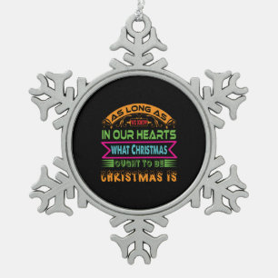 Xmas Gift As Long As We Know Snowflake Pewter Christmas Ornament