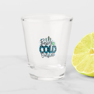 Xmas Gift Baby It Is Cold Outside Shot Glass