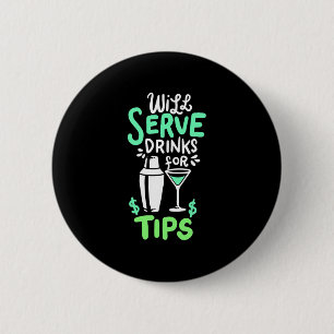 Xmas Gift   Bartender Will Serve Drinks For Tips 6 Cm Round Badge