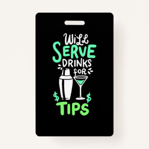 Xmas Gift Bartender Will Serve Drinks For Tips ID Badge