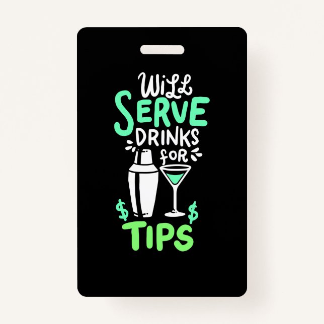 Xmas Gift | Bartender Will Serve Drinks For Tips ID Badge (Front)