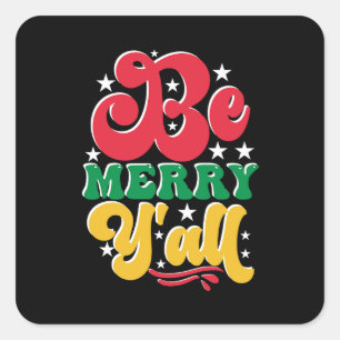 Xmas Gift Be Merry Yall Square Sticker