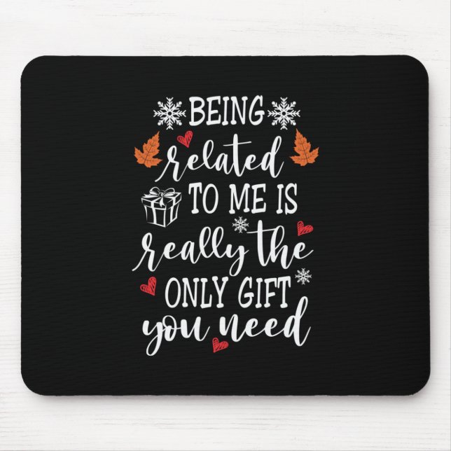 Xmas Gift Being Related To Me Mouse Mat (Front)