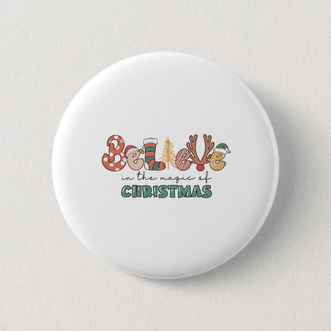 Xmas Gift Believe In The Magic Of Christmas 6 Cm Round Badge (Front)