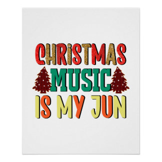 Xmas Gift | Christmas Music Is My Jun Poster