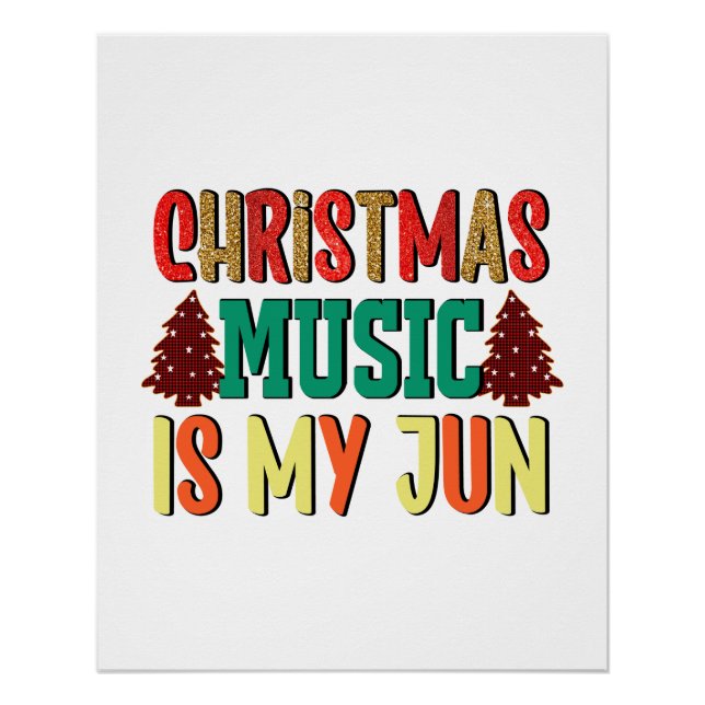 Xmas Gift | Christmas Music Is My Jun Poster (Front)