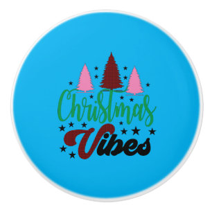 Xmas Gift Christmas Vibes Ceramic Knob