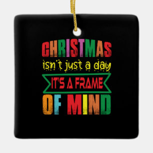 Xmas Gift Chritsmas Is Not Just A Day Ceramic Ornament