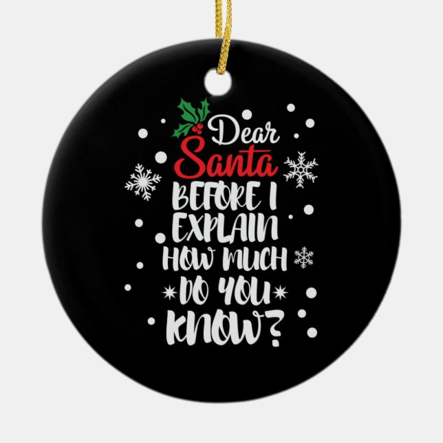 Xmas Gift Dear Santa Before I Explain Ceramic Tree Decoration (Front)