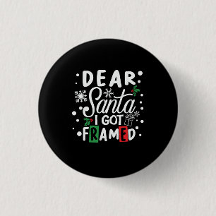 Xmas Gift Dear Santa I Got Framed 3 Cm Round Badge